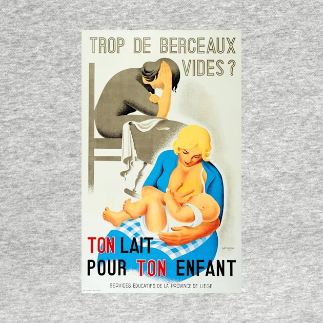 TON LAIT POR ENFANT Your Milk For Your Child French Government Educational Poster by vintageposters